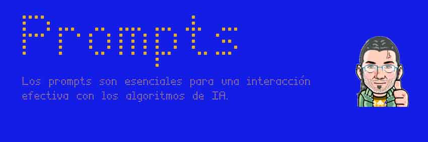 Interacciones efectivas de los prompts con la inteligencia artificial