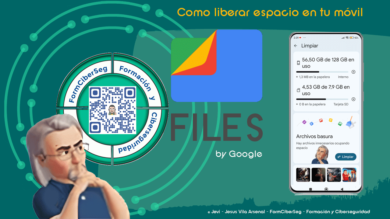 Como liberar espacio en tu móvil con Files de Google en el blog de Jevi, Formciberseg, formación y ciberseguridad